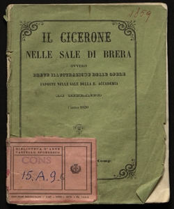 Il cicerone nelle sale di Brera, ovvero breve illustrazione delle opere esposte nelle sale della R. Accademia di Milano l'anno 1859