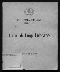 Catalogo dei libri scelti di Luigi Lubrano di Napoli arte, storia, napoleonica, viaggi ... \Galleria Pesaro,Milano!