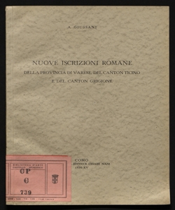 Nuove iscrizioni romane della provincia di Varese, del Canton Ticino e del Canton Grigione A. Giussani