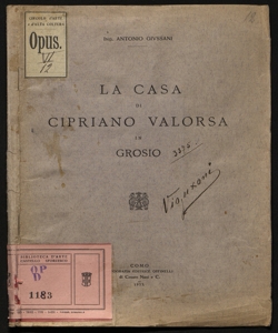 La casa di Cipriano Valorsa in Grosio Antonio Giussani