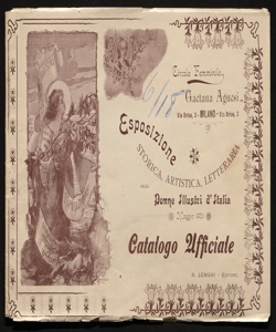 Catalogo ufficiale descrittivo dell'Esposizione storica, artistica, letteraria delle donne illustri d'Italia [Circolo femminile Gaetana Agnesi, Milano, maggio 1901] compilato dal prof. cav. Gentile Pagani emerito direttore dell'Archivio storico Civico