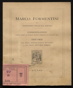 Marco Formentini nel centenario della sua nascita commemorazione tenuta presso la Società storica lombarda il 22 giugno 1911 discorsi di Francesco Novati e Ettore Verga