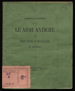 Le armi antiche nel Museo patrio di archeologia in Milano Ambrogio Bazzero