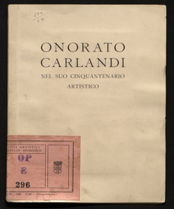 Onorato Carlandi nel suo cinquantenario artistico Galleria Pesaro, aprile-maggio 1922 [pres. di F. Sapori]