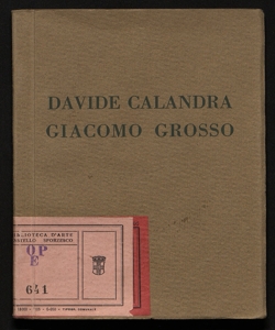 Esposizione postuma dello scultore Davide Calandra Mostra personale del pittore Giacomo Grosso aprile 1926