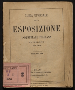 Guida ufficiale della Esposizione industriale italiana in Milano nel settembre del 1871