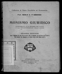 Monismo giuridico contributo alla riforma dei codici e all'interpretazione delle leggi Manlio A. D'Ambrosio