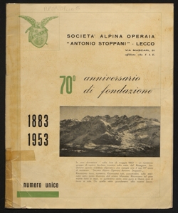 70. anniversario di fondazione 1883-1953 [a cura della! Società alpina operaia Antonio Stoppani, Lecco