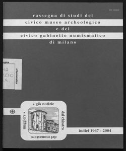 Rassegna di studi del Civico museo archeologico e del Civico gabinetto numismatico di Milano notizie dal Chiostro del Monastero Maggiore