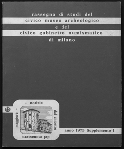 Rassegna di studi del Civico museo archeologico e del Civico gabinetto numismatico di Milano. Supplemento notizie dal chiostro del Monastero Maggiore