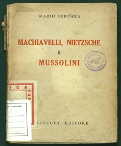 Machiavelli, Nietzsche e Mussolini Mario Ferrara