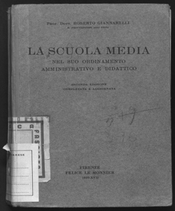 La scuola media nel suo ordinamento amministrativo e didattico / Roberto Giannarelli