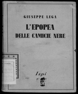 Epopea delle camicie nere Giuseppe Lega con 5 illustrazioni in nero nel testo e 4 tricromie fuori testo di Guido Cadorin