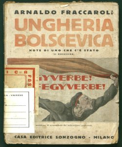 Ungheria bolscevica note di uno che c'è stato Arnaldo Fraccaroli