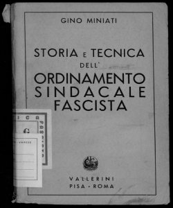 Storia e tecnica dell'ordinamento sindacale fascista Gino Miniati