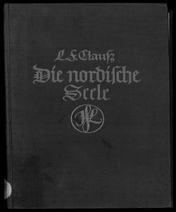 Die nordische seele: eine einf. in d. rassenseelenkunde Ludwig  Ferdinand Clauß