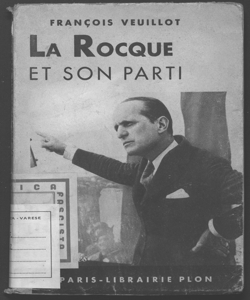 La Rocque et son parti comme je les ai vus Francois Veuillot