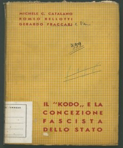 Il Kodo e la concezione fascista dello Stato Michele C. Catalano, Romeo Bellotti, Gerardo Fraccari