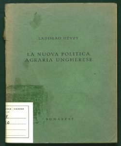 La nuova politica agraria ungherese Ladislao Hevey