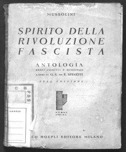 Spirito della rivoluzione fascista antologia degli scritti e discorsi [Benito] Mussolini a cura di G. S. ed E. Spinetti