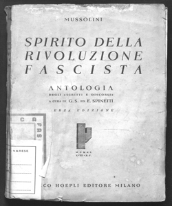 Spirito della rivoluzione fascista antologia degli scritti e discorsi [Benito] Mussolini a cura di G. S. ed E. Spinetti