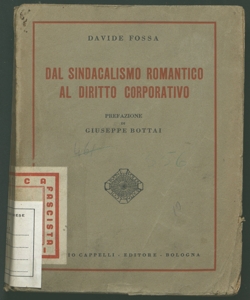 Dal sindacalismo romantico al diritto corporativo Davide Fossa scritti del decennio 1921-1930 scelti e ordinati da I. G. Fini