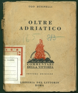 Oltre Adriatico cenni storici e raffronti bellici Ugo Businelli