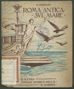 Roma antica sul mare lezione tenuta da s. e. Mussolini alla Università per gli stranieri a Perugia il 5 ottobre 1926