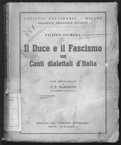 Il duce e il fascismo nei canti dialettali d'Italia Filippo Fichera con prefazione di F. T. Marinetti