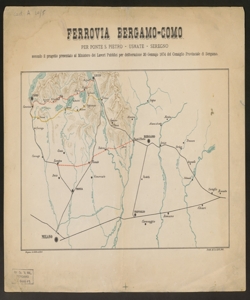 Ferrovia Bergamo-Como per Ponte S. Pietro, Usmate, Seregno secondo il progetto presentato al Ministero dei Lavori Pubblici per deliberazione 20 Gennajo 1874 del Consiglio Provinciale di Bergamo