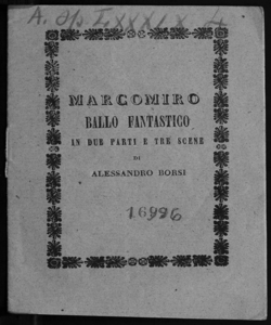 Marcomiro ballo fantastico in due parti e tre scene di Alessandro Borsi