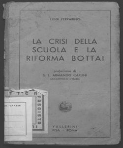 La crisi della scuola e la riforma Bottai Luigi Ferrarino prefazione di Armando Carlini