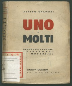 Uno e molti interpretazioni spirituali di Mussolini Asvero Gravelli