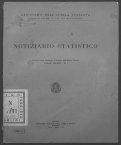 Notiziario statistico Le rilevazioni Statistiche sono effetuate dal Ministero dell'Africa italiana in collaborazione con l'Istituto centrale di Statistica. (Ministero dell'Africa italiana. Ufficio studi. Uff. IV. Statistica)