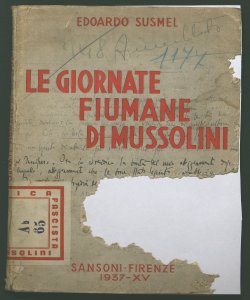 Le giornate fiumane di Mussolini con una lettera di Benito Mussolini Edoardo Susmel