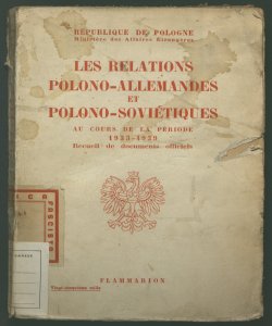 Les relations polono-allemandes et polono-soviétiques au cours de la période 1933-1939 recueil de documents officiels République de Pologne, Ministère des affaires étrangères