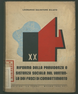 La riforma della previdenza e assistenza sociale nel ventennale dei fasci di combattimento Leonardo Salvatore Siliato