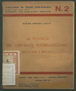 La politica dei mandati internazionali ideologie e realtà Renzo Sertoli Salis
