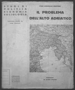 Il problema dell'alto Adriatico Pier Lodovico Bertani prefazione di Gino Arias