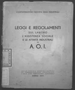 Leggi e regolamenti sul lavoro, l'assistenza sociale e le attivita industriali in A. O. I