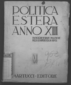 Politica estera anno 13. annuario Facoltà di scienze politiche della R. Università di Pavia diretto da C. E. Ferri, R. Mosca