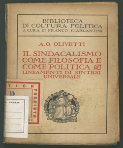 Il sindacalismo come filosofia e come politica lineamenti di sintesi universale A. O. Olivetti