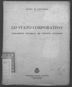 Lo Stato corporativo lineamenti generali ed istituti giuridici Luigi R. Lettieri