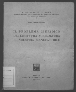 Il problema giuridico dei limiti fra agricoltura e industria manufattrice Carlo Ferro