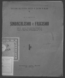 Sindacalismo e fascismo lezione svolta per l'Istituto fascista di cultura nell'aula magna della Casa del fascio la sera del 23 novembre 1928 Angelo Oliviero Olivetti