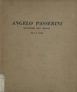 Angelo Passerini : senatore del Regno, 1853-1940 / [testi di Paolo Guerrini ... et al.]