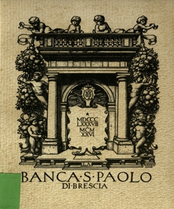 La banca San Paolo di Brescia : 1888-1926 / [Paolo Guerrini, Leandro Bordoni, Egidio Dabbeni]