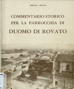 Commentario storico per la parrocchia di Duomo di Rovato / Emilio Spada