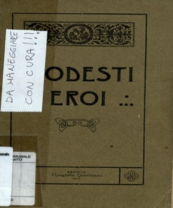 Modesti eroi : 24 maggio 1915-4 novembre 1918 : Rovato memore e riconoscente