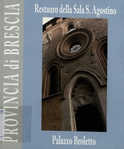 Restauro della sala S. Agostino : Palazzo Broletto / [a cura di Giancarlo Turelli, Paola Faroni]